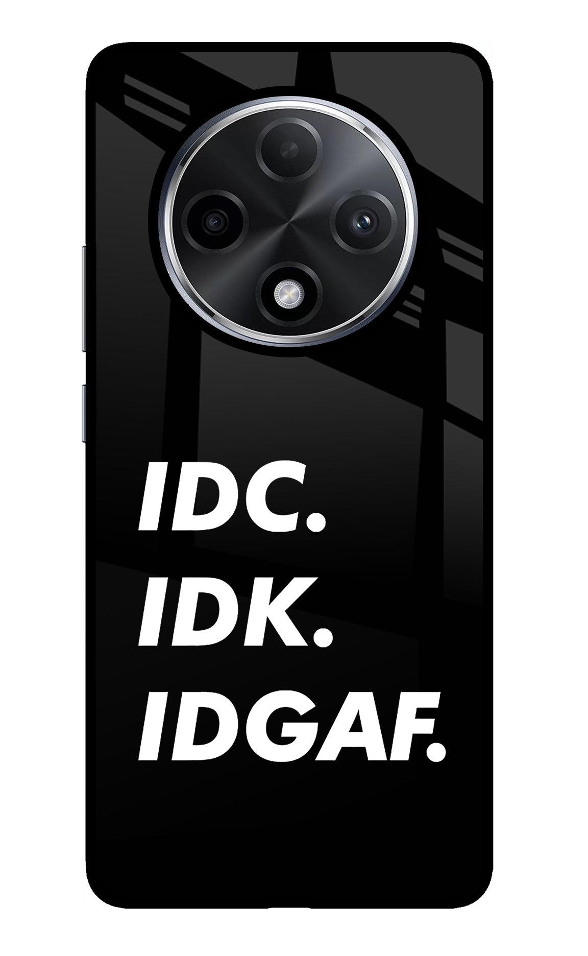 Idc Idk Idgaf Oppo F27 Pro Plus Glass Case