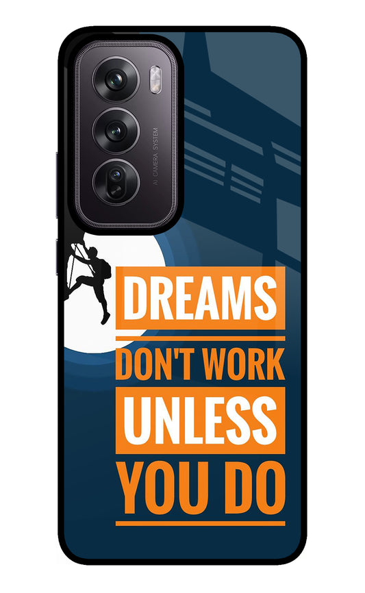 Dreams Don’T Work Unless You Do Oppo Reno12 Pro 5G Glass Case