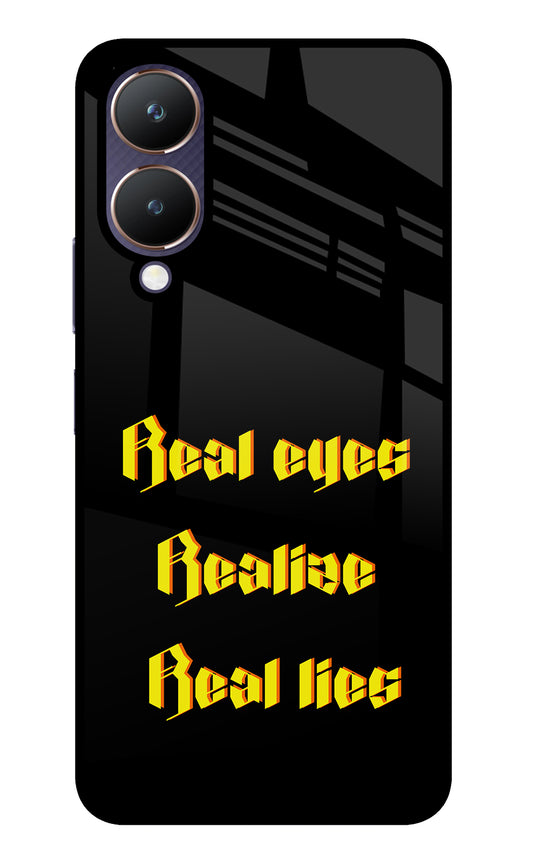 Real Eyes Realize Real Lies Vivo Y28 5G Glass Case