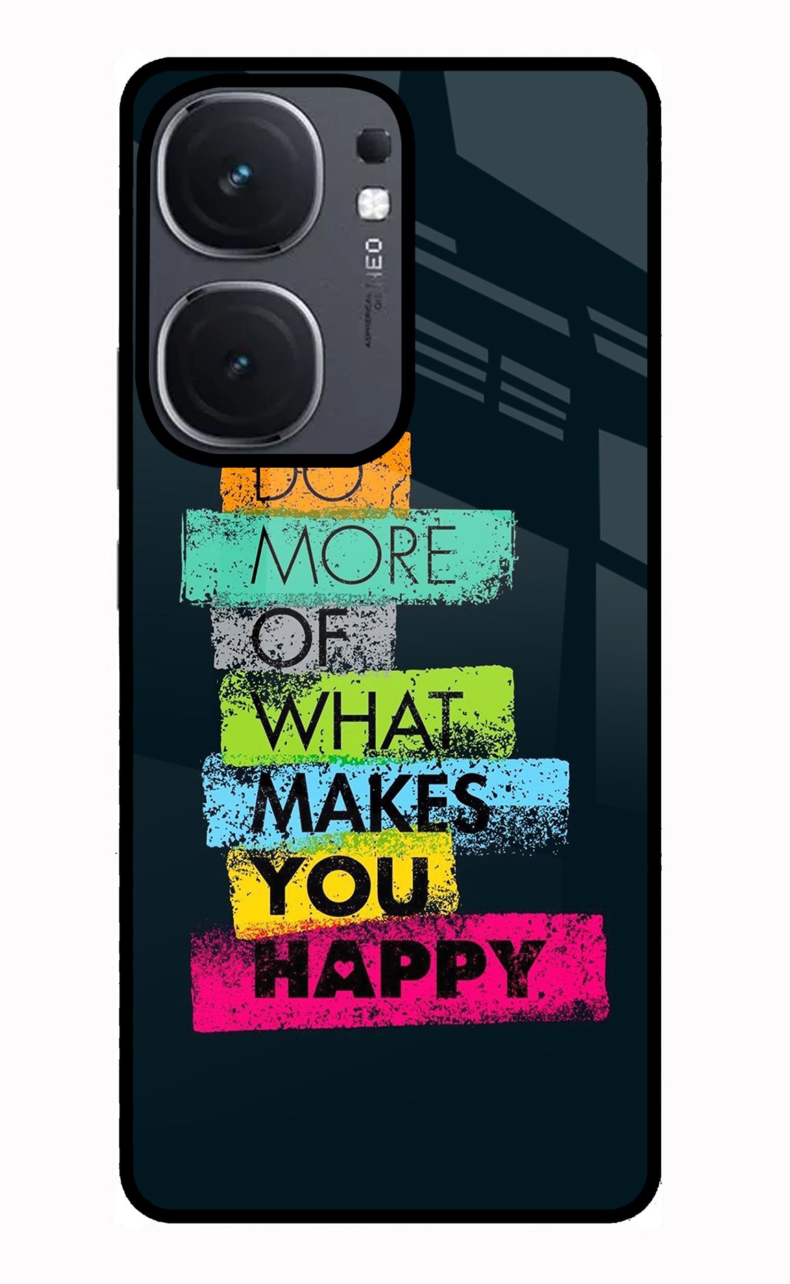Do More Of What Makes You Happy IQOO Neo9 Pro Glass Case