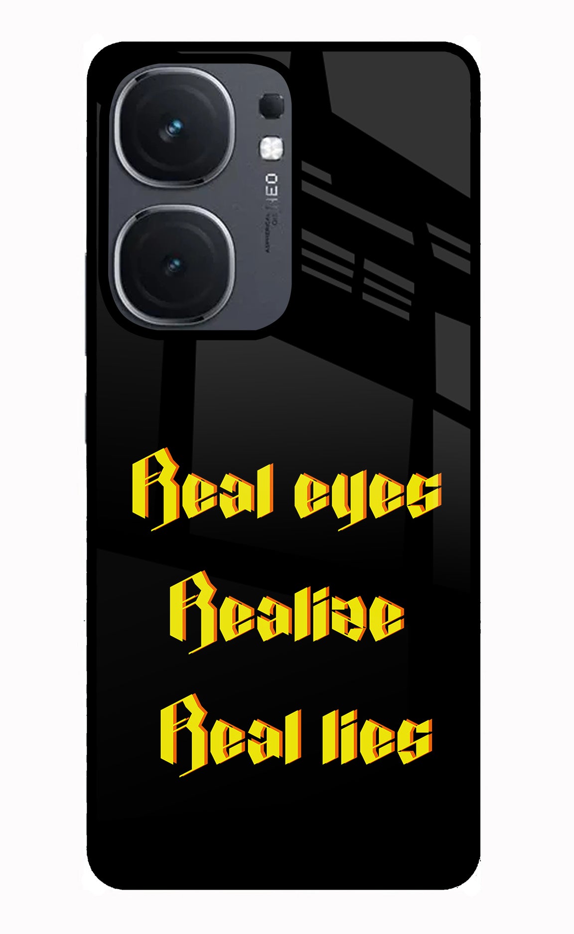 Real Eyes Realize Real Lies IQOO Neo9 Pro Glass Case